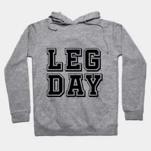 LEG DAY gym motivation Hoodie